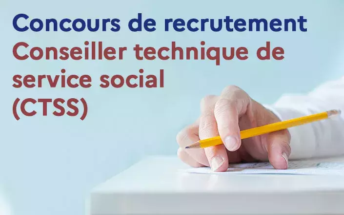 Conseiller technique de service social (CTSS) : Concours de recrutement 