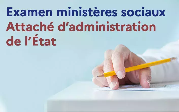 Examen ministères sociaux : Attaché d’administration de l’État