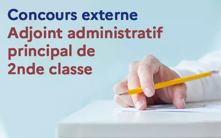 Concours externe | Adjoint administratif principal de 2nde classe