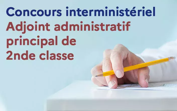 Concours interministériel | Adjoint administratif principal de 2nde classe