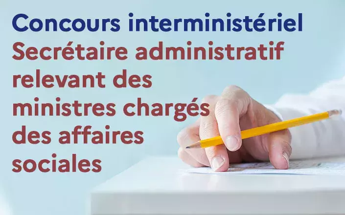 Concours interministériel | Secrétaire administratif relevant des ministres chargés des affaires sociales