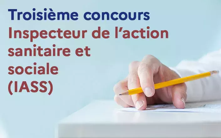 Inspecteur de l'action sanitaire et sociale (IASS) - Troisième concours