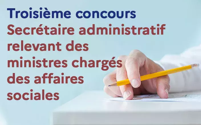 Secrétaire administratif relevant des ministres chargés des affaires sociales - Troisième concours