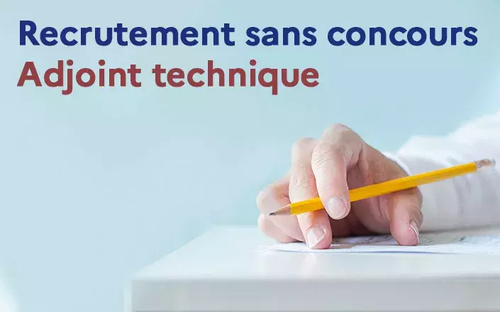 Recrutement sans concours : adjoint technique