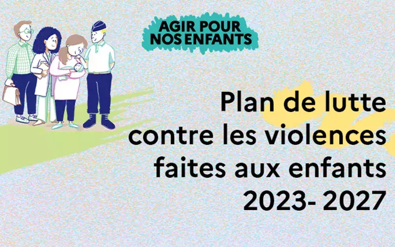 Visuel du plan de lutte contre les violences faites aux enfants 2023-2027